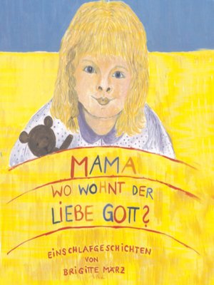 cover image of Mama, wo wohnt der liebe Gott